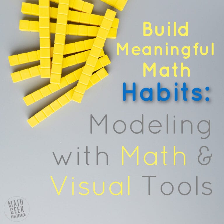Build Math Habits: Model with Math & Visual Tools | Math Geek Mama